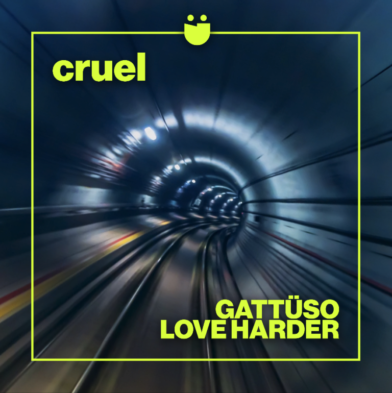 GATTÜSO and Love Harder Produce “Cruel”